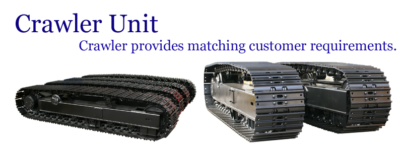 Crawler Unit -- Crawler provides matching customer requirements. --